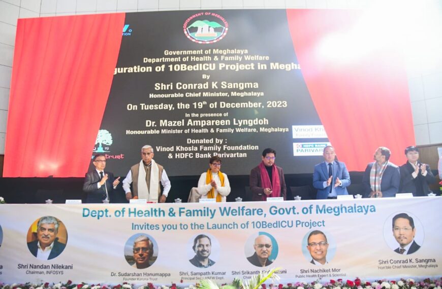 CM launches 10 Bed ICU project in 14 healthcare centres across Meghalaya covering 11 districts